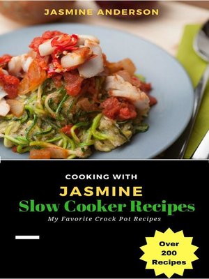 cover image of Cooking with Jasmine; Slow Cooker Recipes
